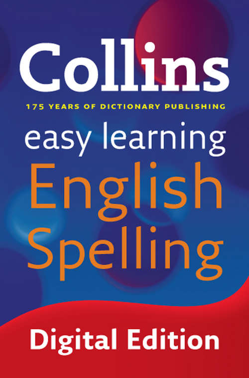 Book cover of Easy Learning English Spelling (ePub edition) (Collins Easy Learning English)