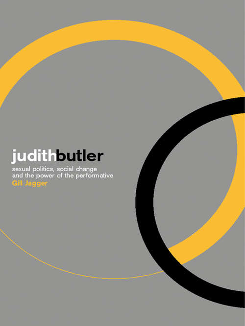 Book cover of Judith Butler: Sexual Politics, Social Change and the Power of the Performative