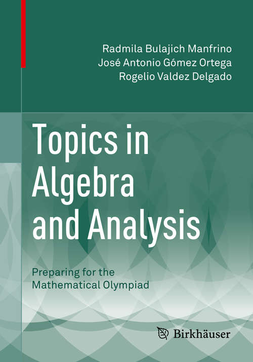 Book cover of Topics in Algebra and Analysis: Preparing for the Mathematical Olympiad (2015)