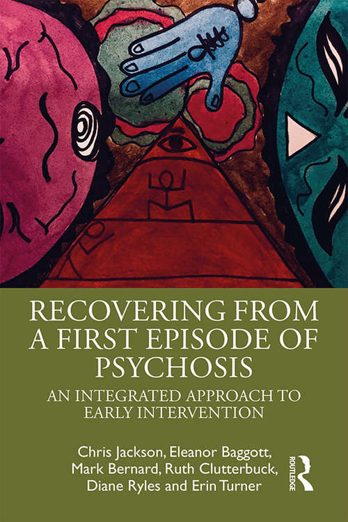 Book cover of Recovering from a First Episode of Psychosis: An Integrated Approach to Early Intervention