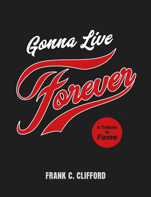 Book cover of Gonna Live Forever: A Tribute to Fame