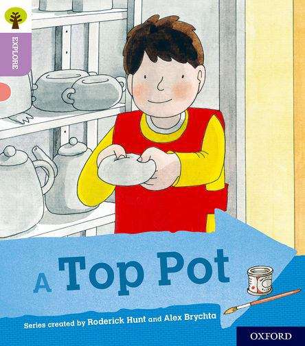 Book cover of Explore with Biff, Chip and Kipper, Level 1+: A Top Pot (PDF)