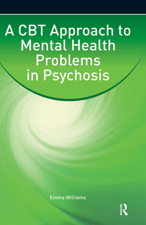 Book cover of A CBT Approach to Mental Health Problems in Psychosis
