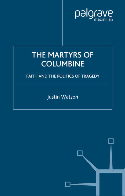 Book cover of The Martyrs of Columbine: Faith and the Politics of Tragedy (2002)