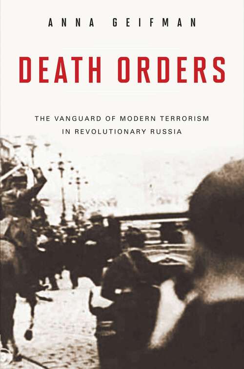 Book cover of Death Orders: The Vanguard of Modern Terrorism in Revolutionary Russia (Praeger Security International)