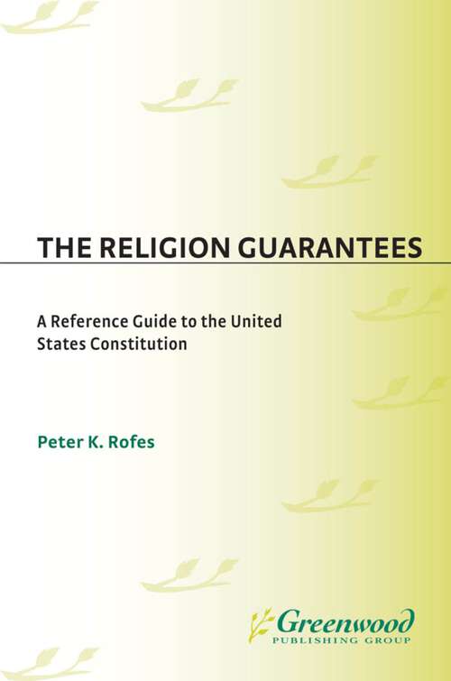 Book cover of The Religion Guarantees: A Reference Guide to the United States Constitution (Reference Guides to the United States Constitution)