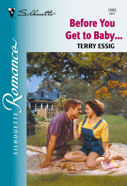 Book cover of Before You Get To Baby... (ePub First edition) (Mills And Boon Silhouette Ser.: No. 1583)