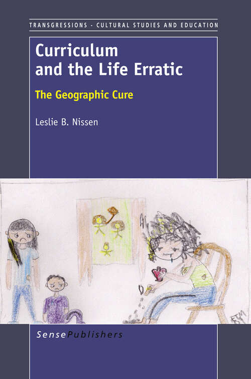 Book cover of Curriculum and the Life Erratic: The Geographic Cure (2013) (Transgressions)