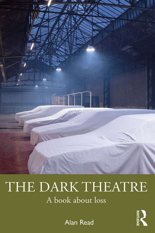 Book cover of The Dark Theatre: A Book About Loss