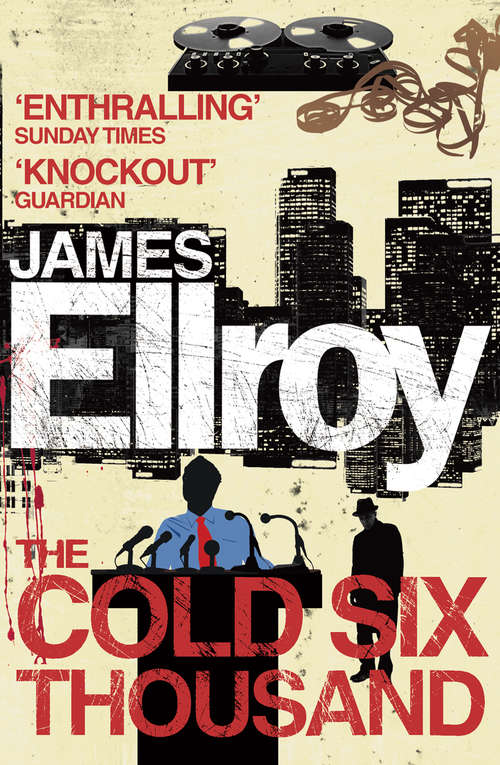 Book cover of The Cold Six Thousand (Underworld Usa Trilogy: No. 2)