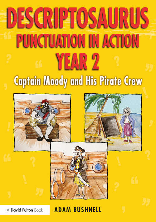 Book cover of Descriptosaurus Punctuation in Action Year 2: Captain Moody and His Pirate Crew