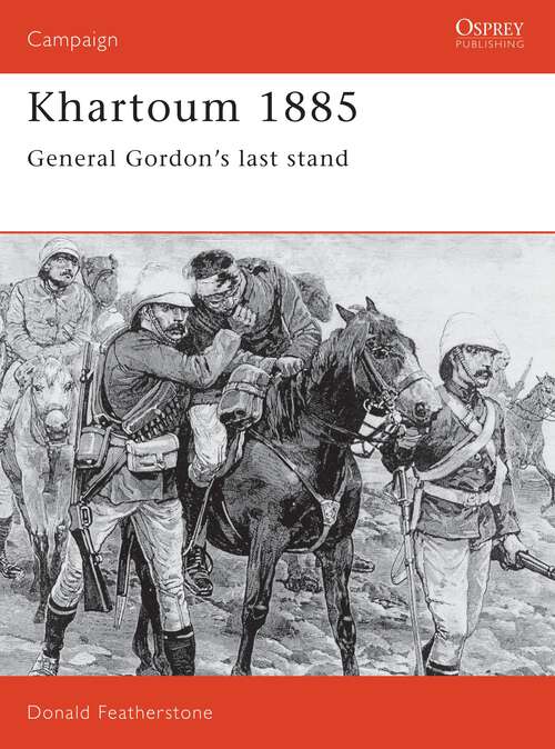 Book cover of Khartoum 1885: General Gordon's last stand (Campaign #23)