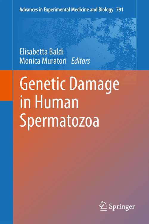 Book cover of Genetic Damage in Human Spermatozoa (2013) (Advances in Experimental Medicine and Biology #791)