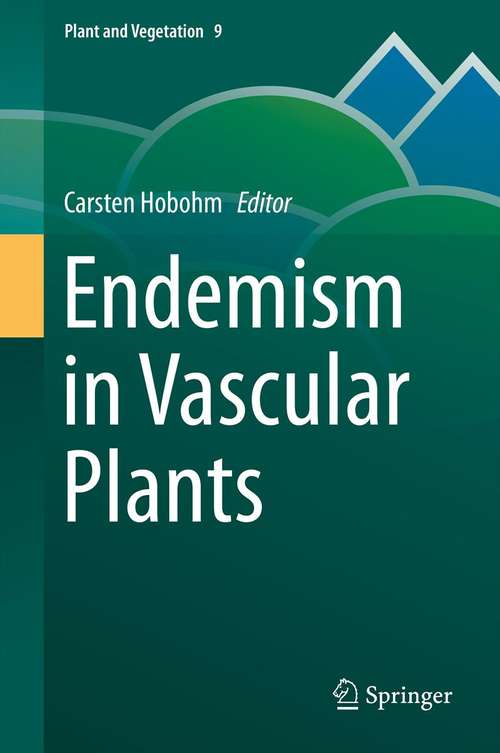 Book cover of Endemism in Vascular Plants (2014) (Plant and Vegetation #9)