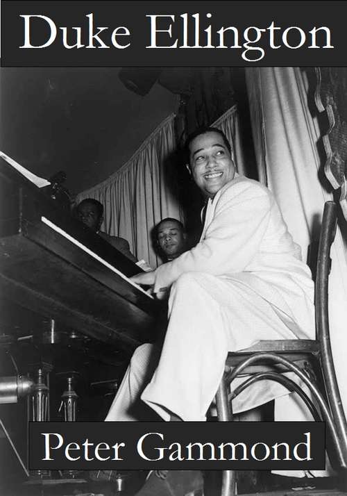 Book cover of Duke Ellington: His Life And Music (Roots Of Jazz Ser.)