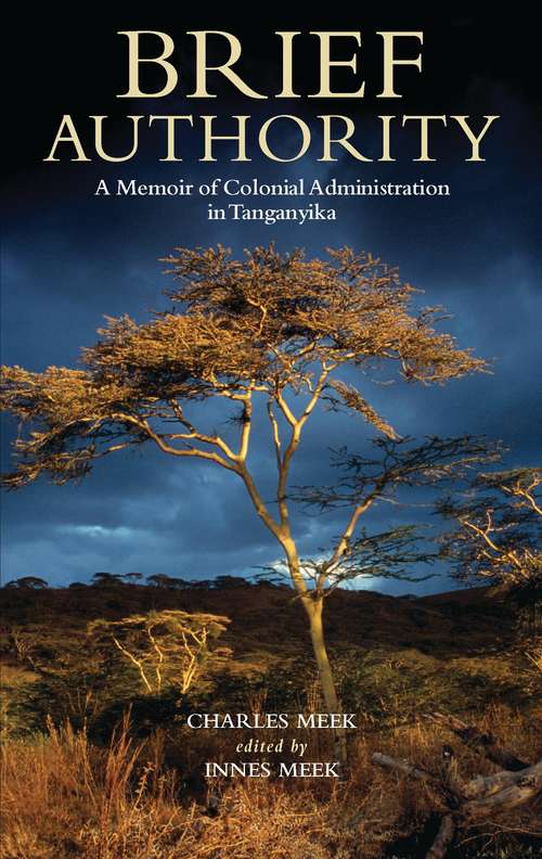 Book cover of Brief Authority: A Memoir of Colonial Administration in Tanganyika