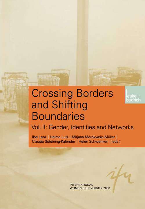 Book cover of Crossing Borders and Shifting Boundaries: Vol. II: Gender, Identities and Networks (2002) (Schriftenreihe der internationalen Frauenuniversität  "Technik und Kultur" #11)