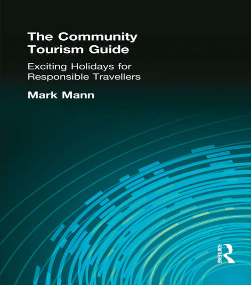 Book cover of The Community Tourism Guide: Exciting Holidays for Responsible Travellers