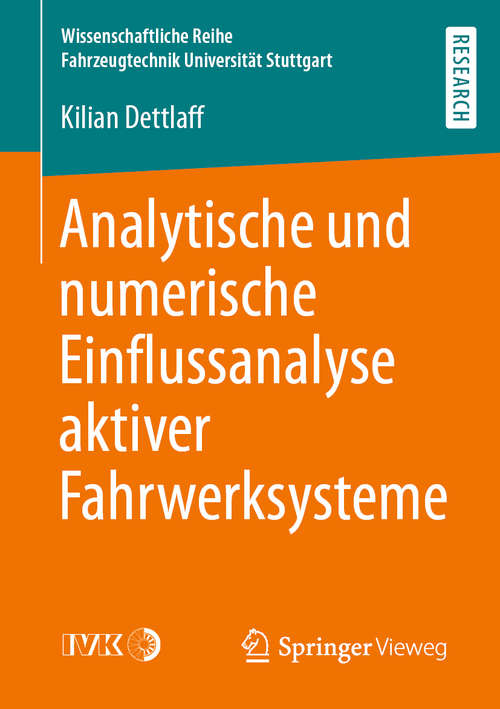Book cover of Analytische und numerische Einflussanalyse aktiver Fahrwerksysteme (1. Aufl. 2020) (Wissenschaftliche Reihe Fahrzeugtechnik Universität Stuttgart)