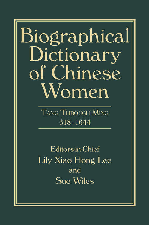 Book cover of Biographical Dictionary of Chinese Women, Volume II: Tang Through Ming 618 - 1644