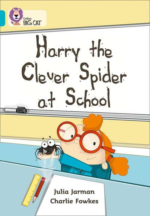 Book cover of Harry The Clever Spider At School: Band 07/turquoise (collins Big Cat) (PDF) (Collins Big Cat Ser.)