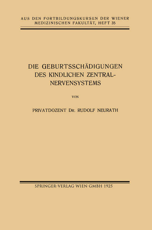 Book cover of Die Geburtsschädigungen des Kindlichen Zentralnervensystems (1925)