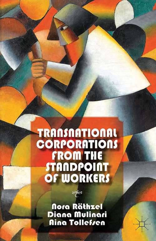 Book cover of Transnational Corporations from the Standpoint of Workers: Thrown Together, Working Apart (2014)