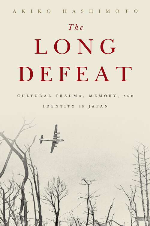 Book cover of The Long Defeat: Cultural Trauma, Memory, and Identity in Japan