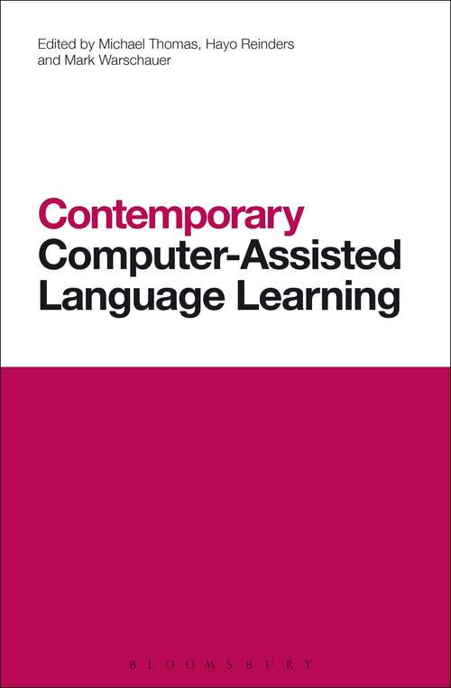 Book cover of Contemporary Computer-Assisted Language Learning (Contemporary Studies in Linguistics #18)