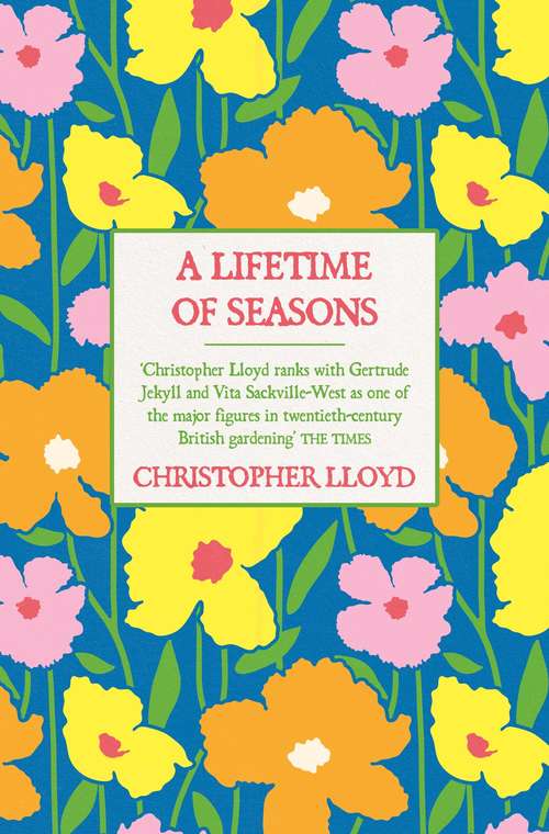 Book cover of A Lifetime of Seasons: The Best of Christopher Lloyd
