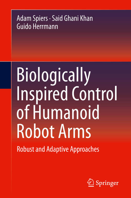 Book cover of Biologically Inspired Control of Humanoid Robot Arms: Robust and Adaptive Approaches (1st ed. 2016)