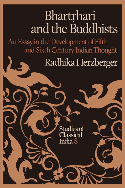 Book cover of Bhartṛhari and the Buddhists: An Essay in the Development of Fifth and Sixth Century Indian Thought (1986) (Studies of Classical India #8)