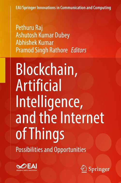 Book cover of Blockchain, Artificial Intelligence, and the Internet of Things: Possibilities and Opportunities (1st ed. 2022) (EAI/Springer Innovations in Communication and Computing)