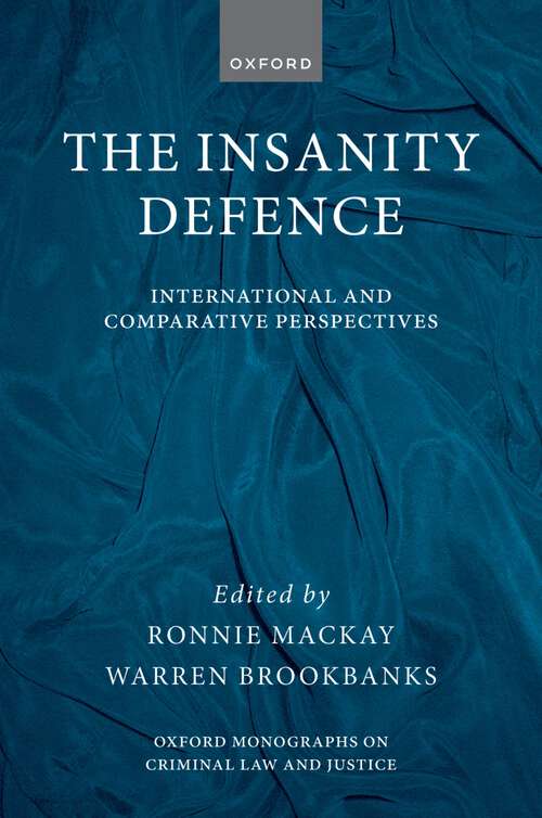 Book cover of The Insanity Defence: International and Comparative Perspectives (Oxford Monographs on Criminal Law and Justice)