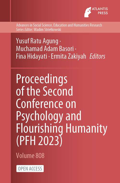 Book cover of Proceedings of the Second Conference on Psychology and Flourishing Humanity (1st ed. 2023) (Advances in Social Science, Education and Humanities Research #808)