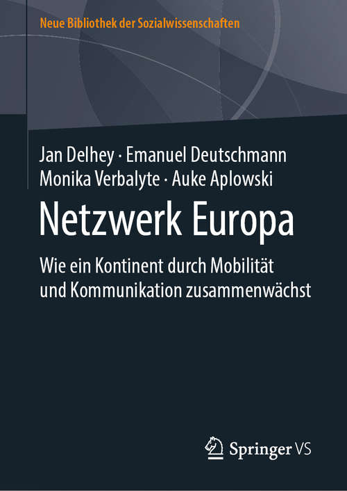 Book cover of Netzwerk Europa: Wie ein Kontinent durch Mobilität und Kommunikation zusammenwächst (1. Aufl. 2020) (Neue Bibliothek der Sozialwissenschaften)