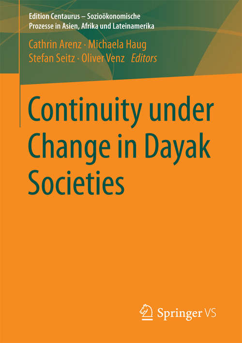 Book cover of Continuity under Change in Dayak Societies (Edition Centaurus - Sozioökonomische Prozesse in Asien, Afrika und Lateinamerika)