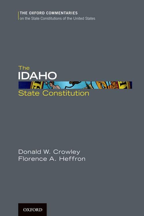 Book cover of The Idaho State Constitution (Oxford Commentaries on the State Constitutions of the United States)