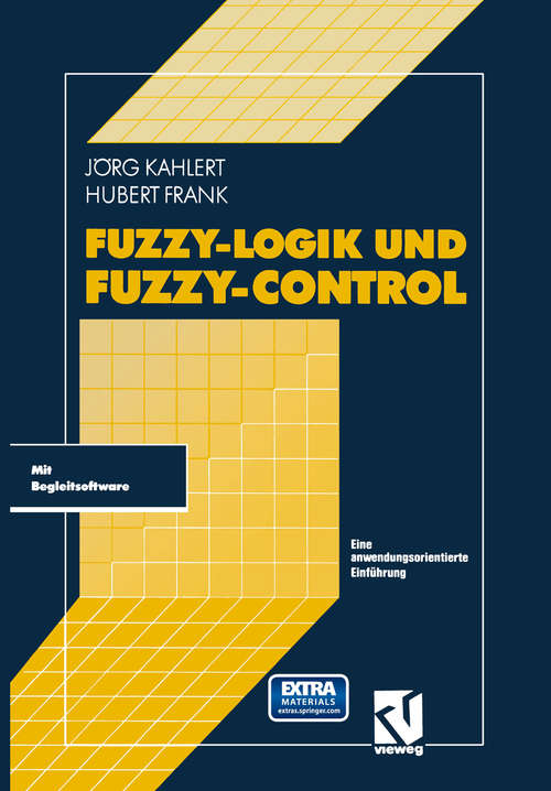 Book cover of Fuzzy-Logik und Fuzzy-Control: Eine anwendungsorientierte Einführung mit Begleitsoftware (2., verb. und erw. Aufl. 1994)