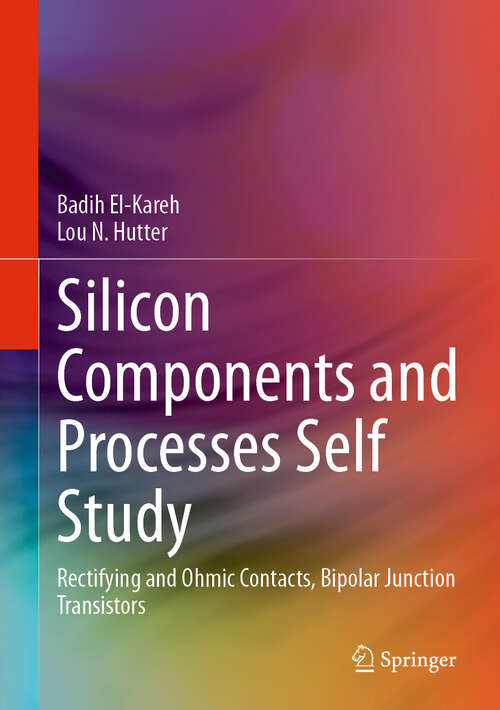 Book cover of Silicon Components and Processes Self Study: Rectifying and Ohmic Contacts, Bipolar Junction Transistors