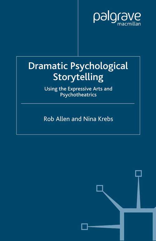 Book cover of Dramatic Psychological Storytelling: Using the Expressive Arts and Psychotheatrics (2007)