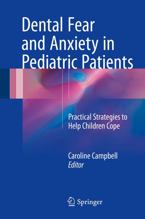 Book cover of Dental Fear and Anxiety in Pediatric Patients: Practical Strategies to Help Children Cope