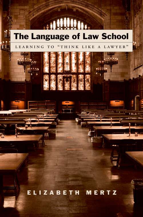 Book cover of The Language of Law School: Learning to "Think Like a Lawyer"