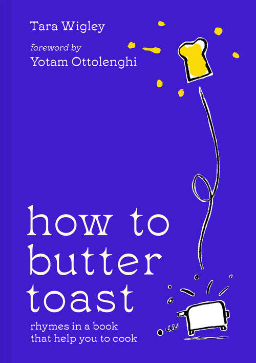 Book cover of How to Butter Toast: Rhymes In A Book That Help You To Cook (ePub edition)