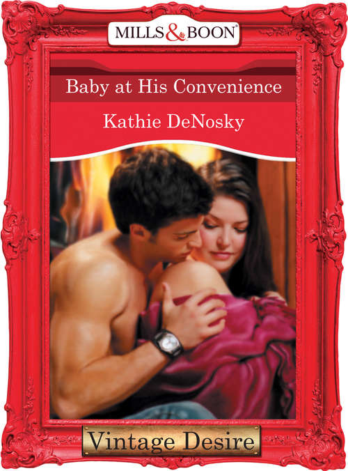 Book cover of Baby at His Convenience (ePub First edition) (Mills And Boon Desire Ser.)