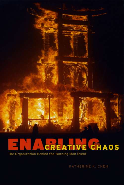 Book cover of Enabling Creative Chaos: The Organization Behind the Burning Man Event