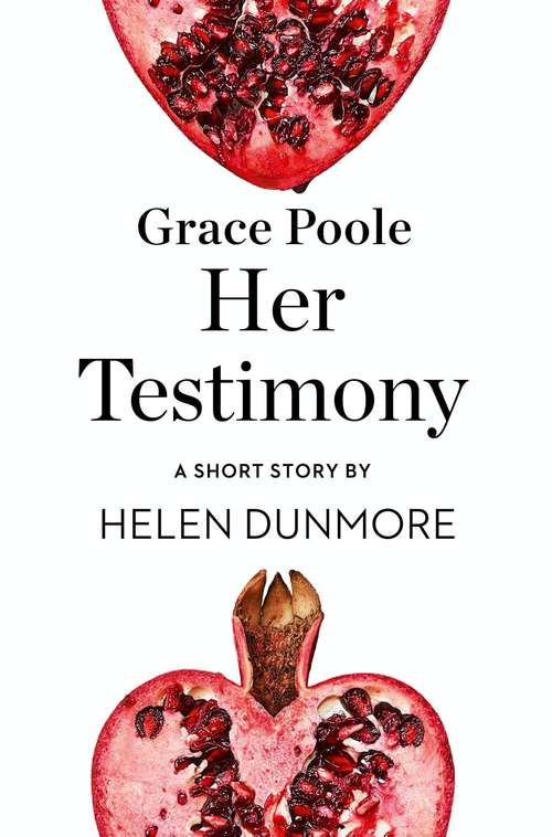 Book cover of Grace Poole Her Testimony: A Short Story From The Collection, Reader, I Married Him (ePub edition)