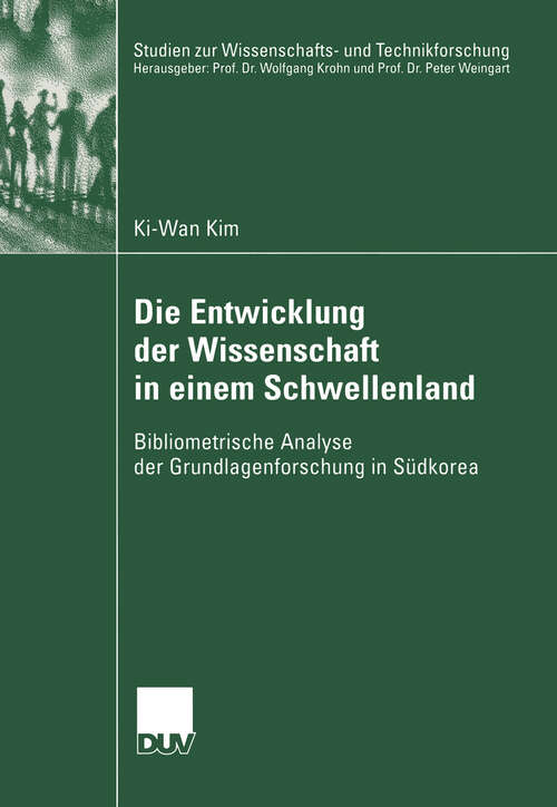 Book cover of Die Entwicklung der Wissenschaft in einem Schwellenland: Bibliometrische Analyse der Grundlagenforschung in Südkorea (2003) (Studien zur Wissenschafts- und Technikforschung)