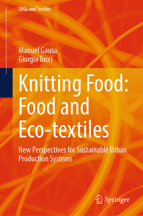 Book cover of Knitting Food: New Perspectives for Sustainable Urban Production Systems (SDGs and Textiles)