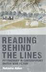 Book cover of Reading behind the lines: Postmemory in contemporary British war fiction